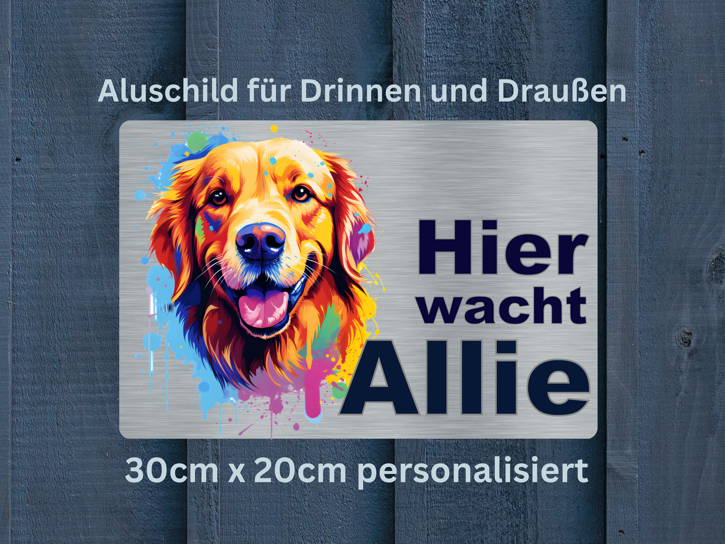Hier wacht dein Golden Retriever! Personalisiertes Schild für Haus, Garten, Grundstück.