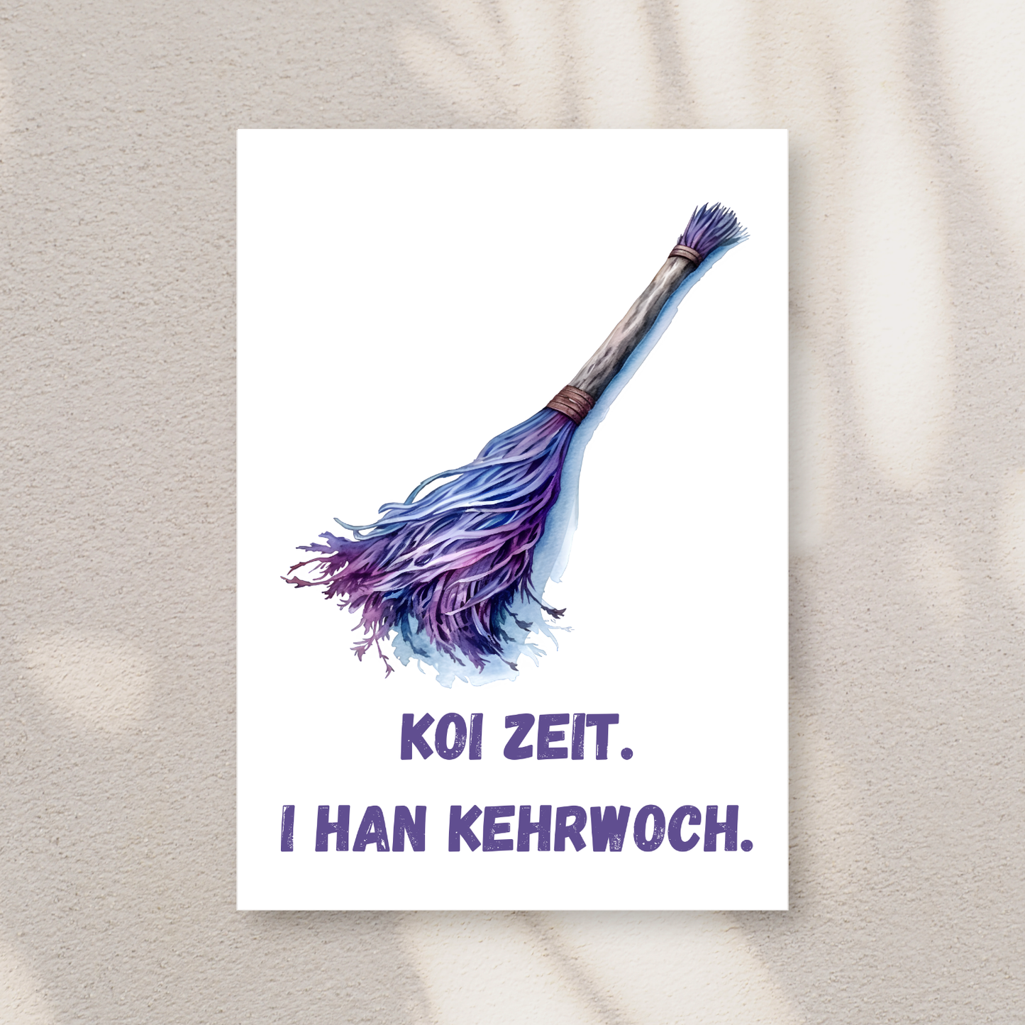 Koi Zeit. I han Kehrwoch. - Schwäbische Postkarte A6