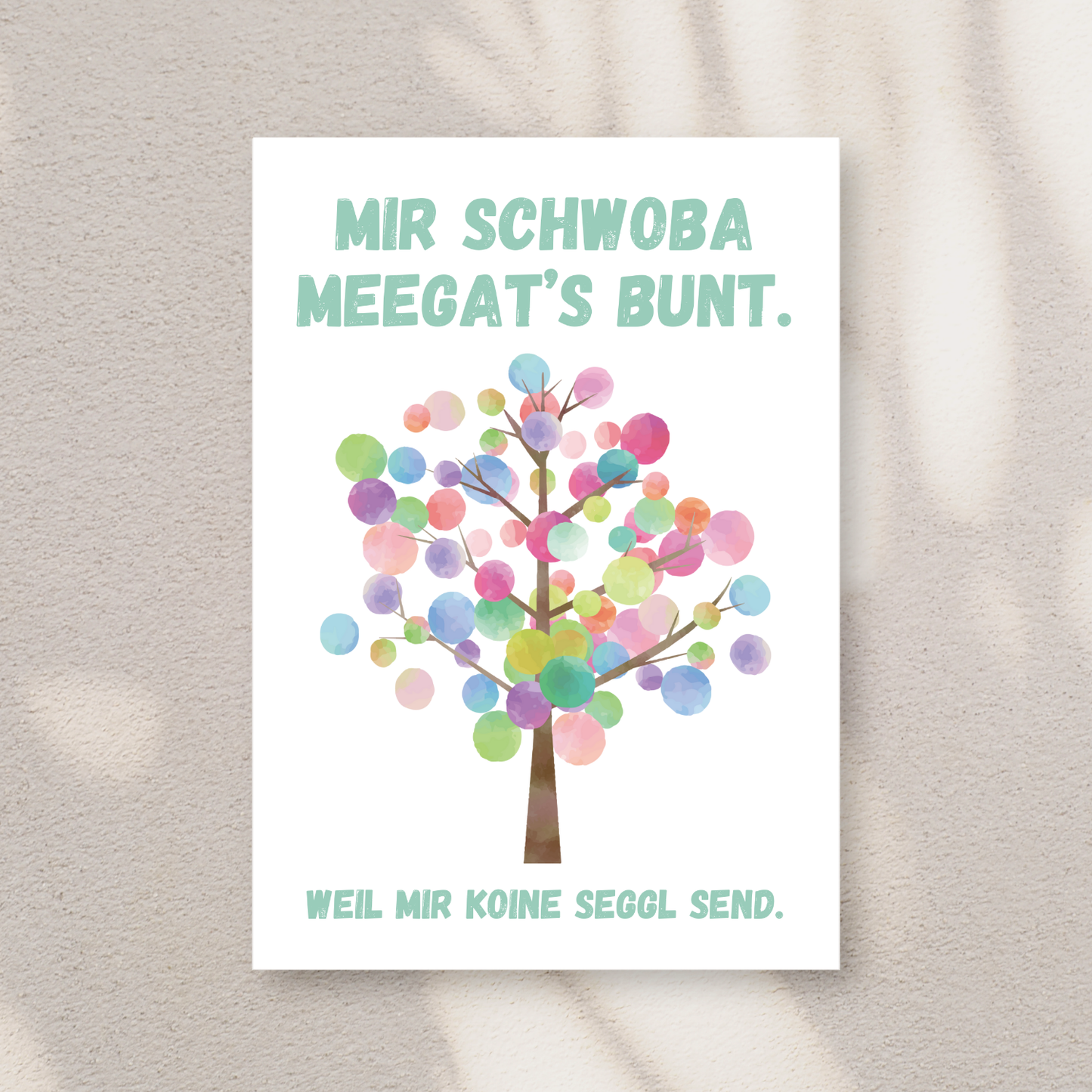 Mir Schwoba meegat's bunt. - Schwäbische Postkarte A6