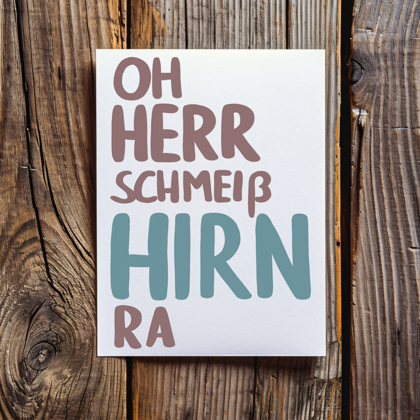 Oh Herr schmeiß Hirn ra - Schwäbische Postkarte A6
