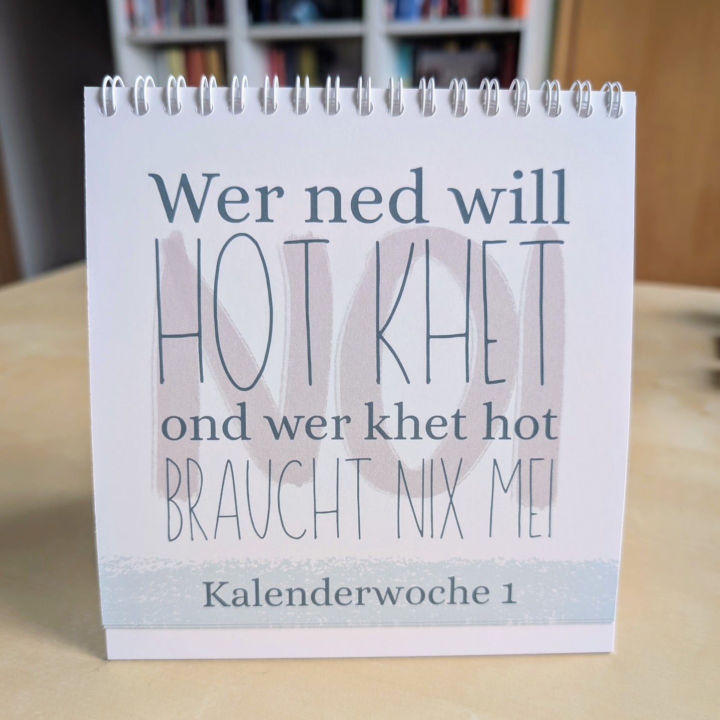 Schwäbischer Kalender - 53 Wochen - Wochenkalender, Tischkalnder mit schwäbischem Sprüchen undatiert