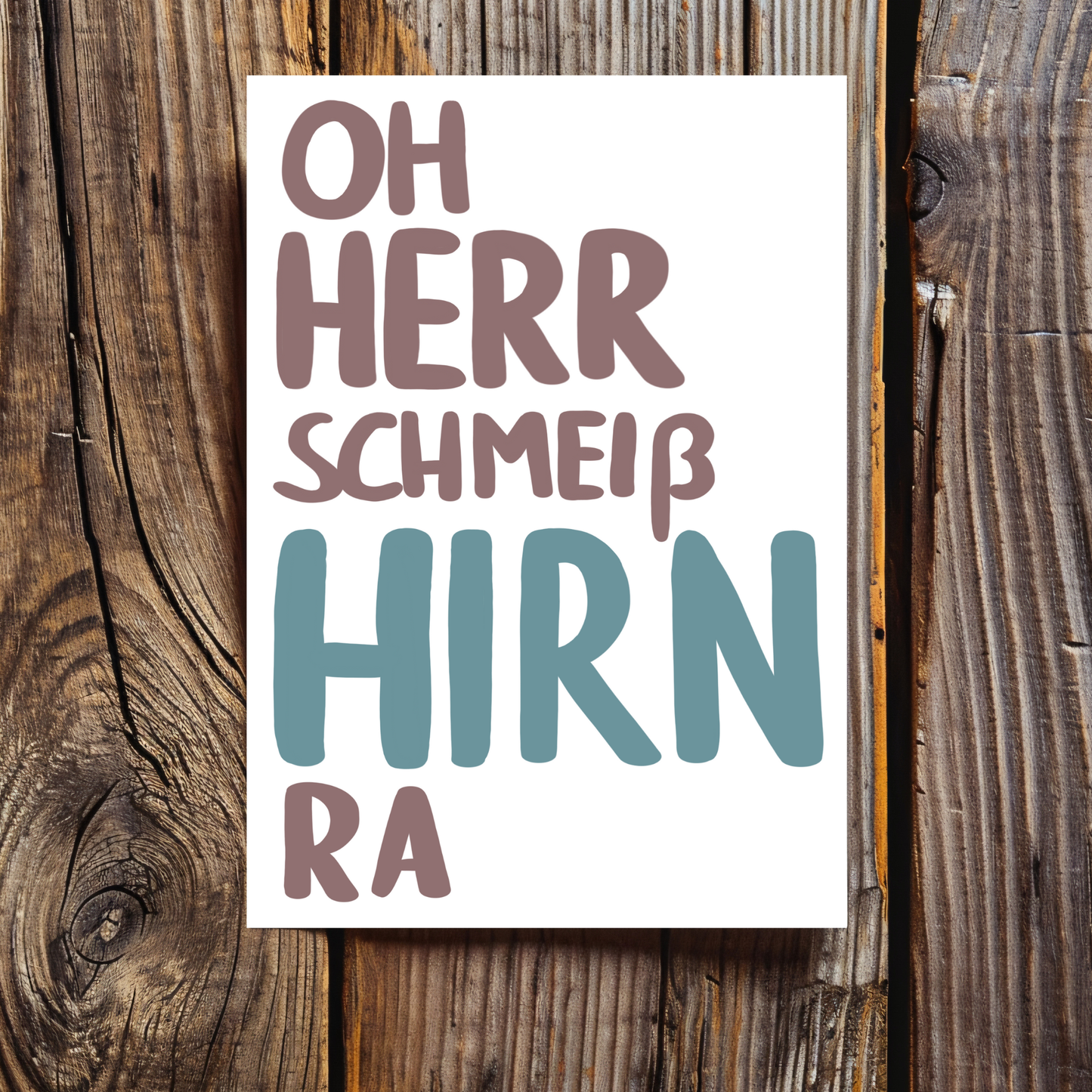 Oh Herr schmeiß Hirn ra - Schwäbische Postkarte A6