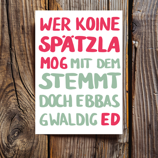 Wer koine Spätzla mog - Schwäbische Postkarte A6