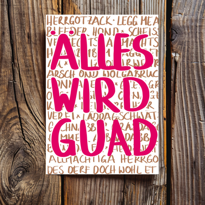 Älles wird Guad - Schwäbische Postkarte A6