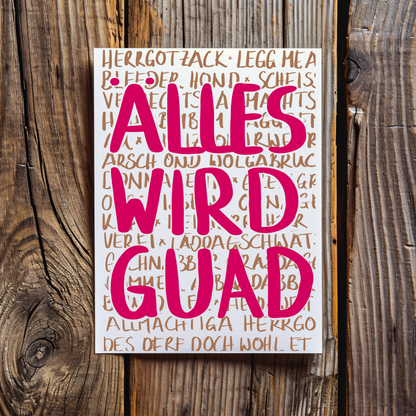 Älles wird Guad - Schwäbische Postkarte A6