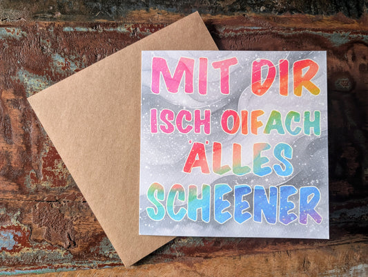 Mit dir isch älles scheener - Schwäbische Grußkarte