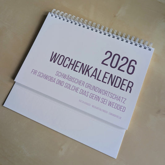 Schwäbischer Kalender 2026 - 53 Wochen - Wochenkalender, Tischkalnder mit schwäbischem Grundwortschatz